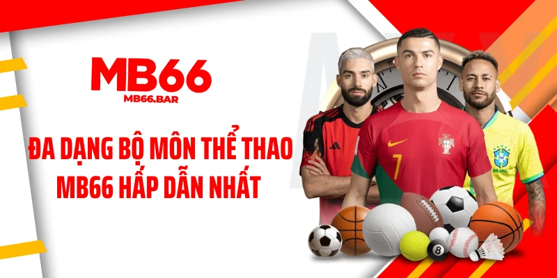 Đa dạng bộ môn thể thao MB66 hấp dẫn nhất